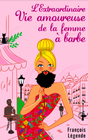 L'extraordinaire vie amoureuse de la femme à barbe